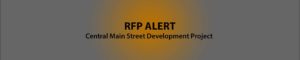 RFP Alert for Central Main Street Development Project banner linking to RFP